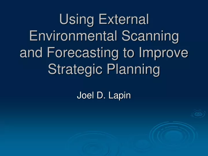 using external environmental scanning and forecasting to improve strategic planning