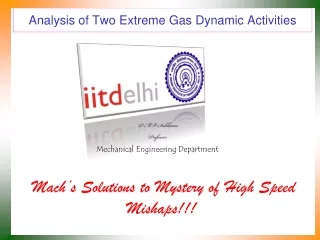Analysis of Two Extreme Gas Dynamic Activities