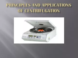 Principles and applications of centrifugation