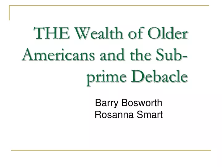 the wealth of older americans and the sub prime debacle