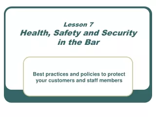 Lesson 7 Health, Safety and Security  in the Bar