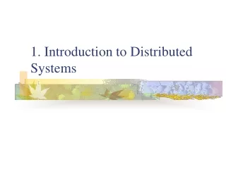 1. Introduction to Distributed Systems