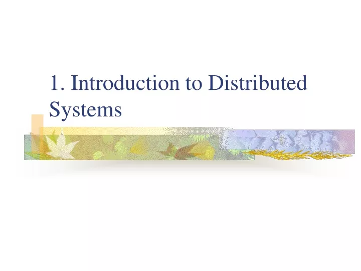 1 introduction to distributed systems