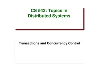 CS 542: Topics in Distributed Systems