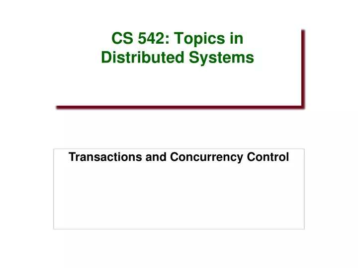cs 542 topics in distributed systems