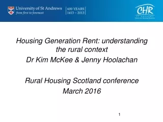 Housing Generation Rent: understanding the rural context Dr Kim McKee &amp; Jenny Hoolachan