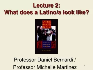 Lecture 2:   What does a Latino/a look like?