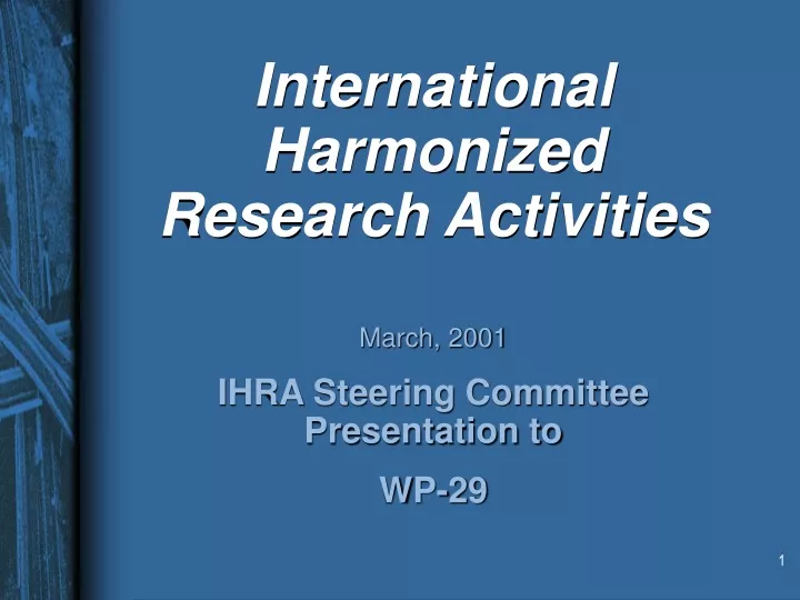 international harmonized research activities