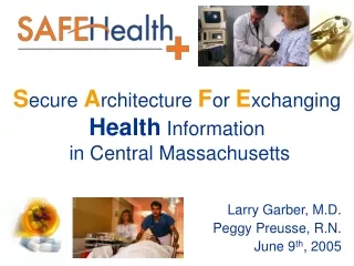 S ecure  A rchitecture  F or  E xchanging Health  Information   in Central Massachusetts
