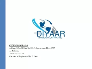 COMPANY DETAILS Address:Office 11,Bldg No-339,Tashan Avenue, Block-0357  Al Burhama,