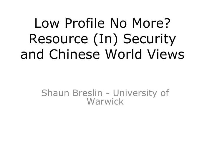 low profile no more resource in security and chinese world views