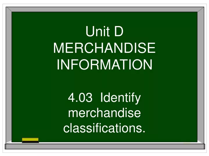 unit d merchandise information