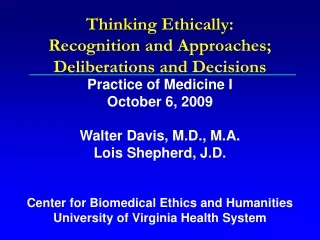 Thinking Ethically:  Recognition and Approaches; Deliberations and Decisions