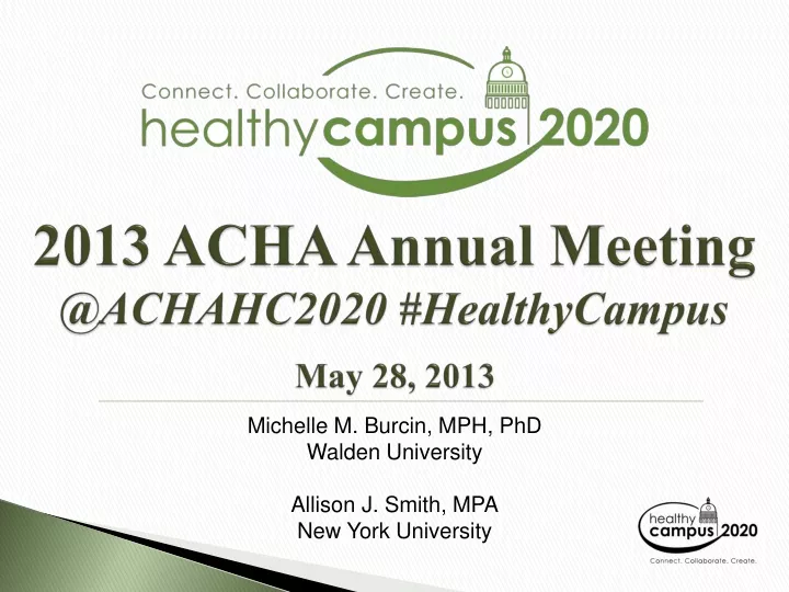 2013 acha annual meeting @achahc2020 healthycampus may 28 2013