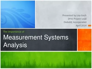 The importance of Measurement Systems Analysis