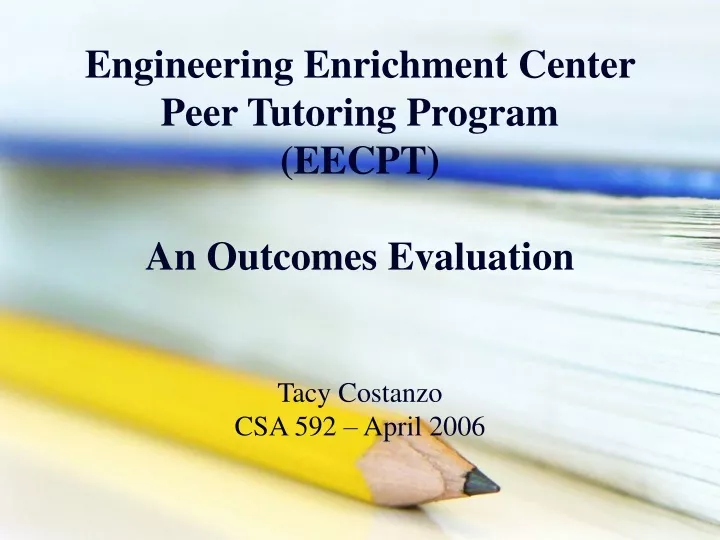 engineering enrichment center peer tutoring program eecpt an outcomes evaluation