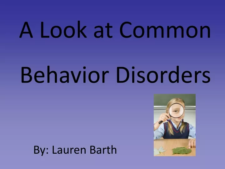a look at common behavior disorders by lauren