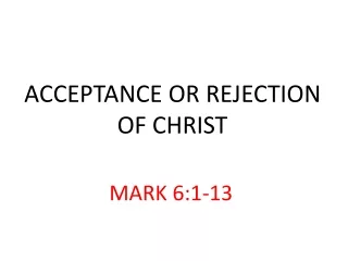ACCEPTANCE OR REJECTION OF CHRIST