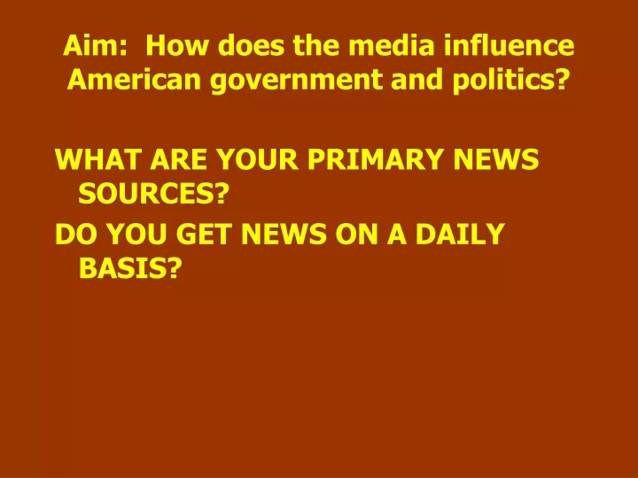 aim how does the media influence american government and politics