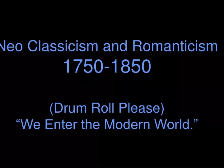 neo classicism and romanticism 1750 1850 drum