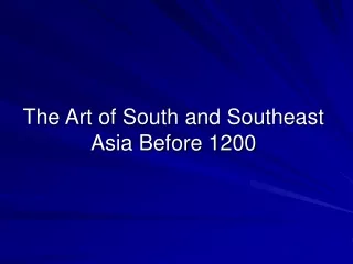 The Art of South and Southeast Asia Before 1200