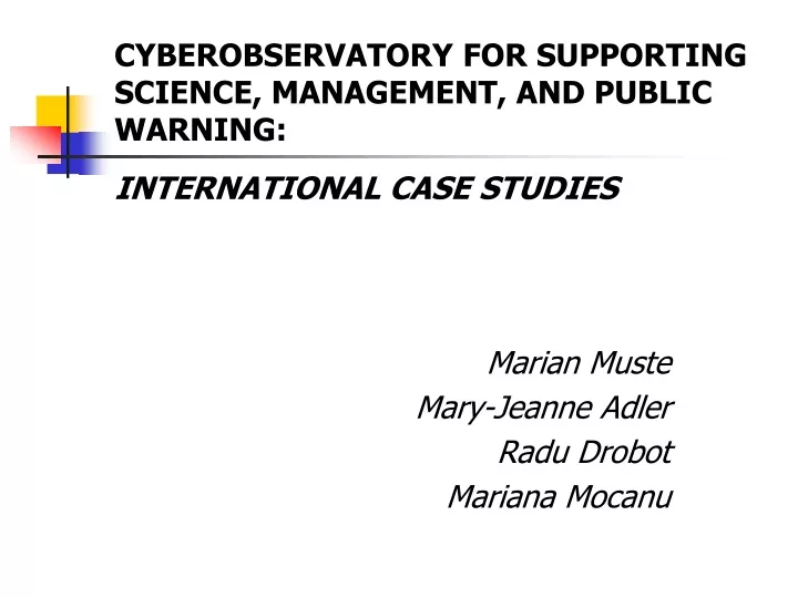 cyberobservatory for supporting science management and public warning international case studies