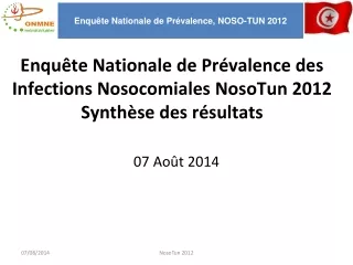 Enquête Nationale de Prévalence des Infections Nosocomiales  NosoTun  2012 Synthèse des résultats