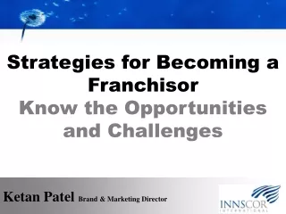 Strategies for Becoming a Franchisor Know the Opportunities and Challenges