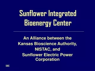 Sunflower Integrated Bioenergy Center