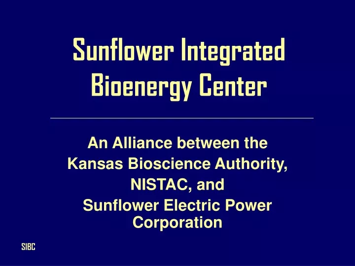 sunflower integrated bioenergy center