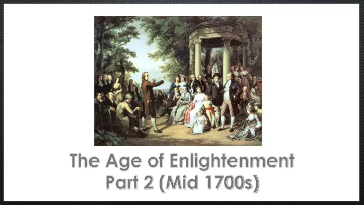 the age of enlightenment part 2 mid 1700s