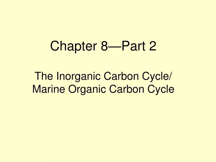 chapter 8 part 2 the inorganic carbon cycle