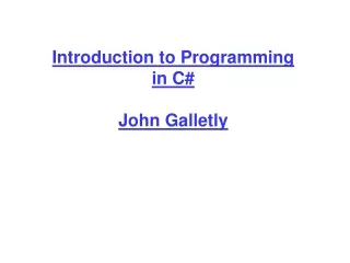 Introduction to Programming in C# John Galletly