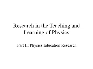 Research in the Teaching and Learning of Physics