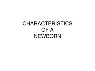 CHARACTERISTICS OF A NEWBORN