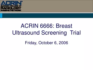 ACRIN 6666: Breast Ultrasound Screening  Trial