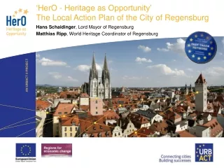 ‘HerO - Heritage as Opportunity’ The Local Action Plan of the City of Regensburg