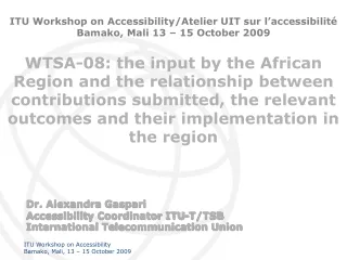 Dr. Alexandra Gaspari Accessibility Coordinator ITU-T/TSB  International Telecommunication Union