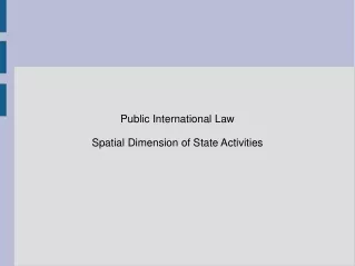 Public International Law Spatial Dimension of State Activities