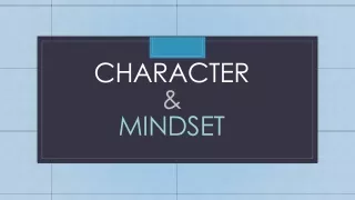 Character &amp; Mindset