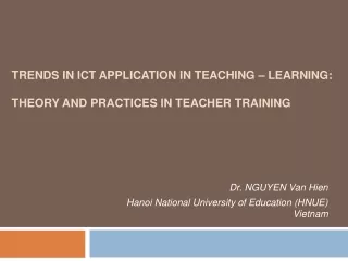 Trends in ict application in teaching – learning:  theory and practices in teacher training