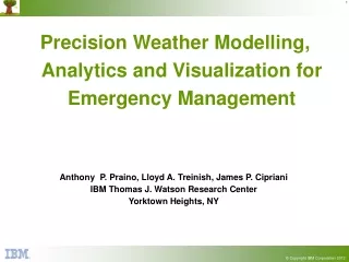 Precision Weather Modelling, Analytics and Visualization for Emergency Management