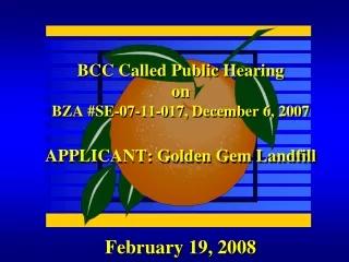 BCC Called Public Hearing on BZA #SE-07-11-017, December 6, 2007 APPLICANT: Golden Gem Landfill