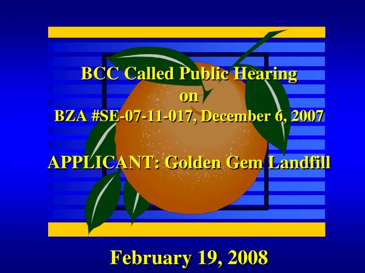 bcc called public hearing on bza se 07 11 017 december 6 2007 applicant golden gem landfill