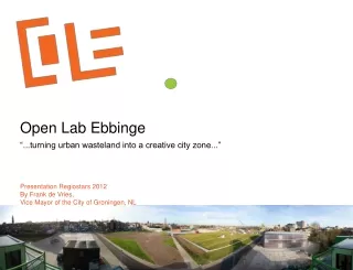 Open Lab Ebbinge “...turning urban wasteland into a creative city zone...”