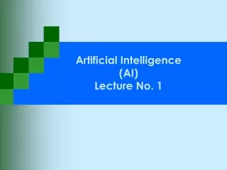 Artificial Intelligence (AI) Lecture No. 1
