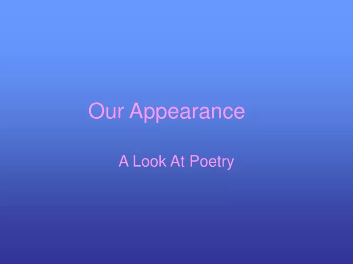 our appearance