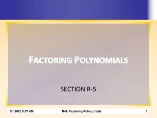 F ACTORING  P OLYNOMIALS