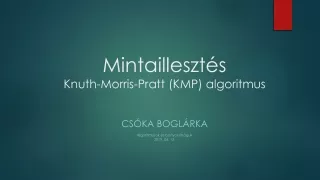Mintaillesztés Knuth -Morris- Pratt  (KMP) algoritmus