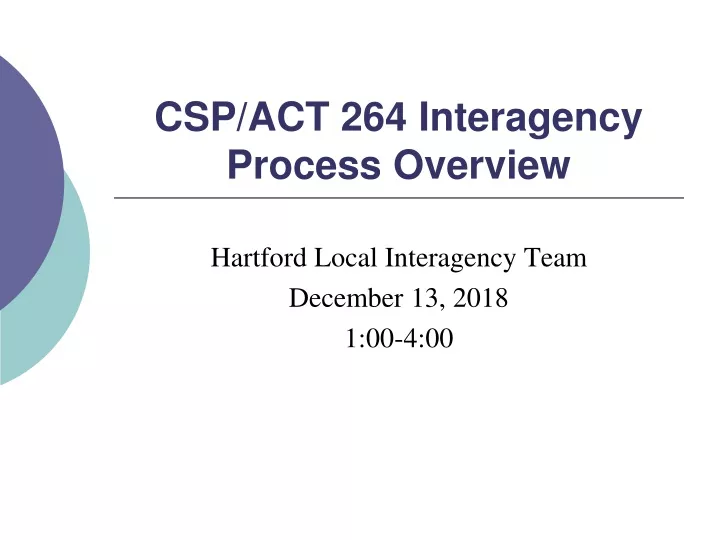 csp act 264 interagency process overview
